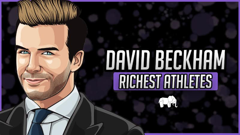Dünyanın En Zengin Sporcuları Kimler? 7 En zengin sporcular David Beckham